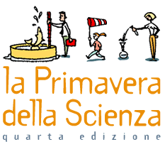 La Primavera della Scienza - quarta edizione